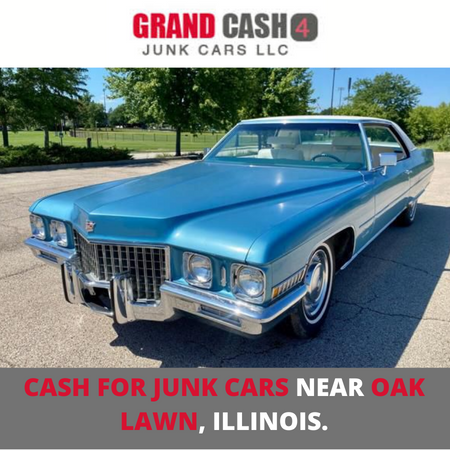 Cash for junk cars near Oak Lawn, Illinois.