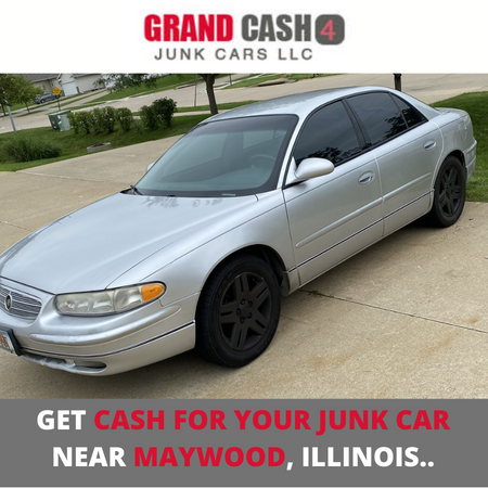 Get cash for your junk car near Maywood, Illinois..